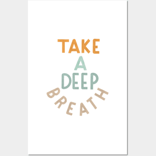 take a deep breath Posters and Art